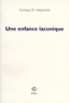 Santiago H. Amigorena - Une enfance laconique Tome 1 : .