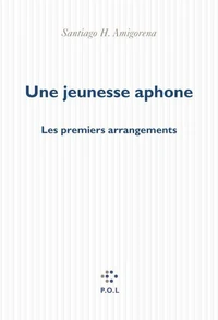 Une Jeunesse Aphone. Les Premiers Arrangements