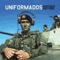 Santiago Hafford - Santiago Hafford In Uniform /anglais.