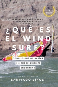  Santiago Lirosi - ¿Qué es el windsurf? Todo lo que no sabías y siempre quisiste encontrar - Metodología de la enseñanza y el aprendizaje de los deportes acuáticos.