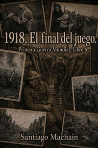 1918. El final del juego.