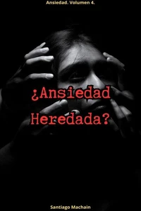 ¿Ansiedad Heredada?