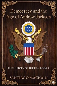 Democracy and the Age of Andrew Jackson