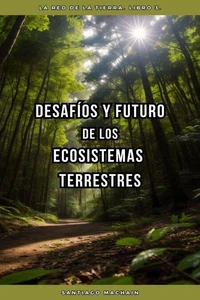 Desafíos y Futuro  de los Ecosistemas Terrestres