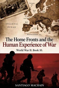 The Home Fronts and the Human Experience of War