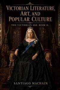 Victorian Literature, Art, and Popular Culture