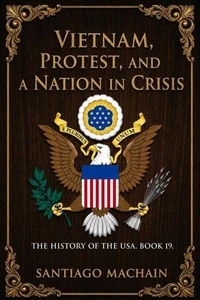 Vietnam, Protest, and a Nation in Crisis