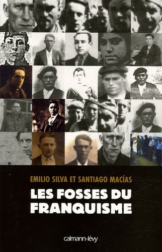 Santiago Macias et Emilio Silva - Les Fosses du franquisme.