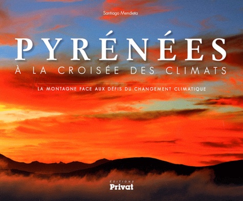 Santiago Mendieta - Pyrénées à la croisée des climats - La montagne face aux défis du changement climatique.