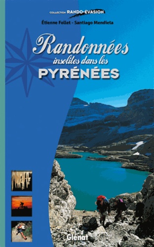 Santiago Mendieta et Etienne Follet - Randonnées insolites dans les Pyrénées.