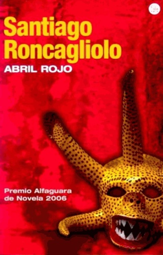 Santiago Roncagliolo - Abril Rojo.