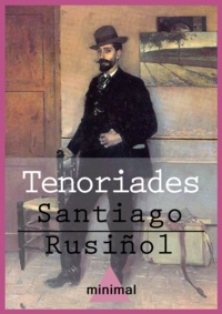 Santiago Rusiñol - Tenoriades.