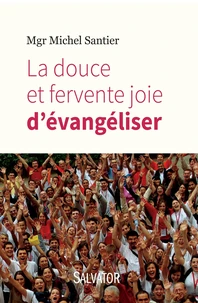 La douce et fervente joie d'évangéliser