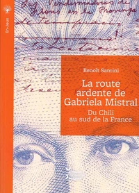 La route ardente de Gabriela Mistral