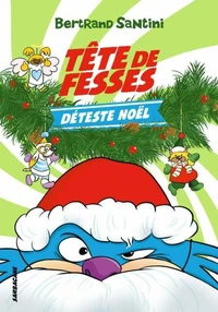 Tête de Fesses déteste Noël