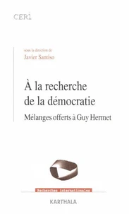 A La Recherche De La Democratie. Melanges Offerts A Guy Hermet