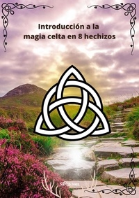 Santo Ives - Introducción a la magia celta en 8 hechizos.