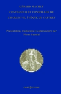Gérard Machet, confesseur et conseiller de Charles VII, évêque que de Castres (c. 1380-1448)