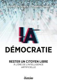 IA Démocratie - Rester un citoyen libre à l'ère de l'Intelligence Artificielle