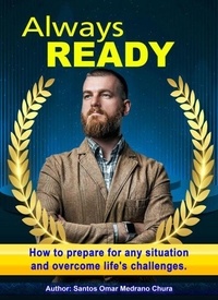 Ebooks téléchargés ipad Always ready. How to prepare for any situation and overcome life's challenges. 9798223947493 CHM MOBI par Santos Omar Medrano Chura en francais