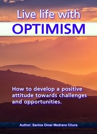  Santos Omar Medrano Chura - Live life with optimism..