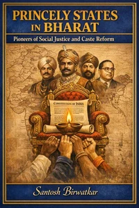 Princely States in Bharat: Pioneers of Social Justice and Caste Reform