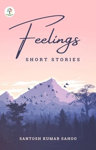  Santosh Kumar Sahoo - Feelings - Short Stories, #1.