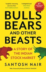 Santosh Nair - Bulls, Bears and Other Beasts (5th Anniversary Edition) - A Story of the Indian Stock Market.
