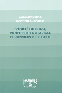 Société holding, profession notariale et huissiers de justice