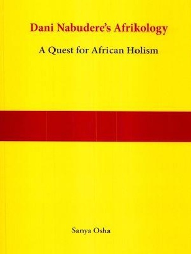 Dani Nabudere's Afrikology. A Quest for African Holism