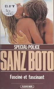 Sanz Boto - Spécial-police : Fasciné et fascinant.