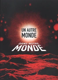 Un autre monde///dans notre monde