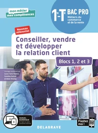 Conseiller, vendre et développer la relation client 1re-Tle Bac pro Métiers du commerce et de la vente