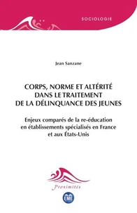 Corps, norme et altérité dans le traitement de la délinquance des jeunes