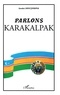 Saodat Doniyorova - Parlons Karakalpak.