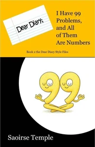 Dear Diary: I Have 99 Problems and All of Them Are Numbers
