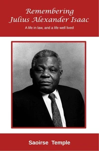 Remembering Julius Alexander Isaac: A Life in Law, and a Life Well Lived