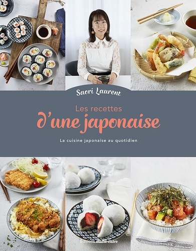 Les recettes d'une japonaise. La cuisine japonaise au quotidien