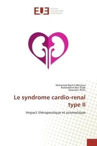Saoussen Antit et Kaab badreddine Ben - Le syndrome cardio-renal type II - Impact thérapeutique et pronostique.