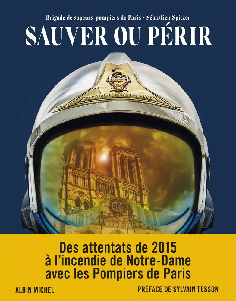 Couverture de Sauver ou périr : des attentats de 2015 à l'incendie de Notre-Dame avec les Pompiers de Paris