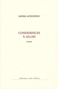 Saphia Azzeddine - Confidences à Allah.