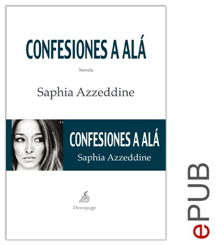 Saphia Azzerddine et Purificación Meseguer - Confesiones a Alá - Una novela conmovedora.