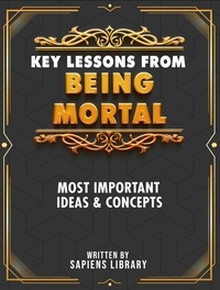 Livre gratuit à télécharger sur ipod Key Lesson From: Being Mortal CHM par Sapiens Library en francais 9798215370919