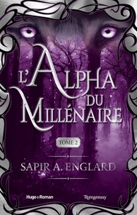 Téléchargement gratuit de manuels scolaires en pdf L'Alpha du Millénaire Tome 2 (French Edition) par Sapir A. Englard, Anaïs Papillon