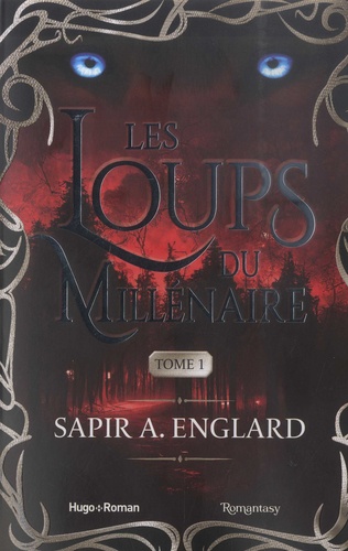 Fantasy à la carte: Sapir A. Englard, Les Loups du Millénaire, tome 1,  éditions Hugo New Romance