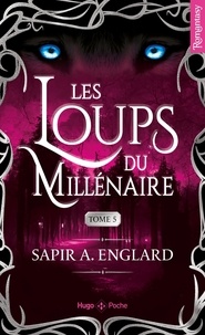 Meilleurs ebooks 2016 à télécharger Les loups du millénaire Tome 5 par Sapir A. Englard, Anaïs Papillon iBook FB2