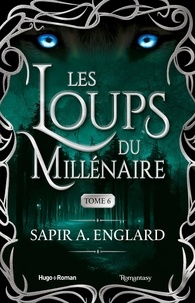 Sapir A. Englard - Les loups du millénaire Tome 6 : .