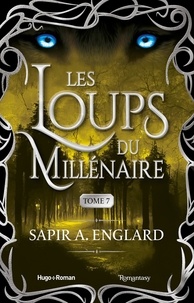Télécharger ebook free free Les loups du millénaire Tome 7 in French 9782755669251 par Sapir A. Englard, Anaïs Papillon