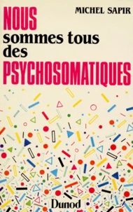 Nous sommes tous des psychosomatiques