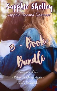 3-Book Bundle: Whispers of Us - When We Meet Again - Love’s Second Act